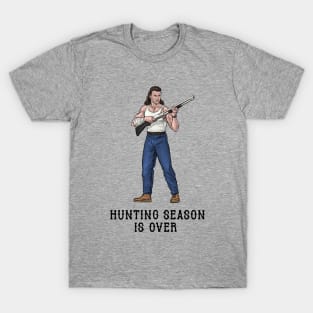 Hunting Season Is Over T-Shirt